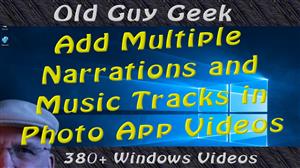 Windows 10 Photo App - Adding Multiple Narration and Music Overlays