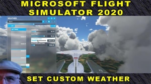 Flight Simulator 2020 - Setting Weather Advanced Customization