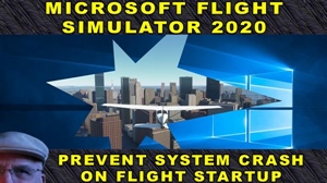 Flight Simulator 2020 - Stop Game Crashing on Flight Startup