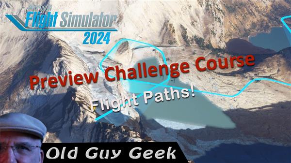 Get A Sneak Peek Of The Flight Simulator 2024 Challenge Course Before ...